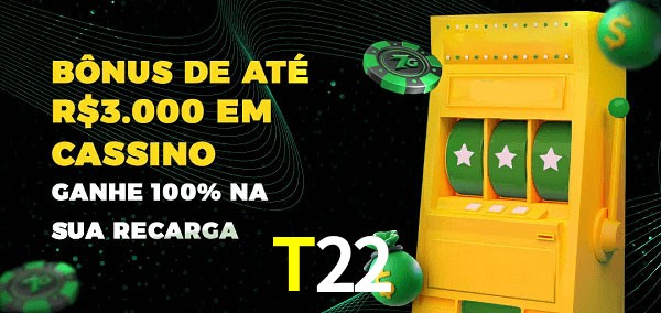 T22 melhor bônus de depósito